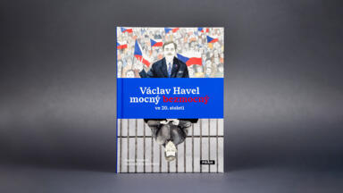 Václav Havel – mocný bezmocný ve 20. století